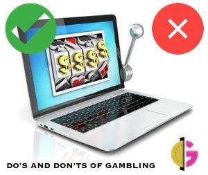 Do's and Don'ts of Gambling - Keep it fun